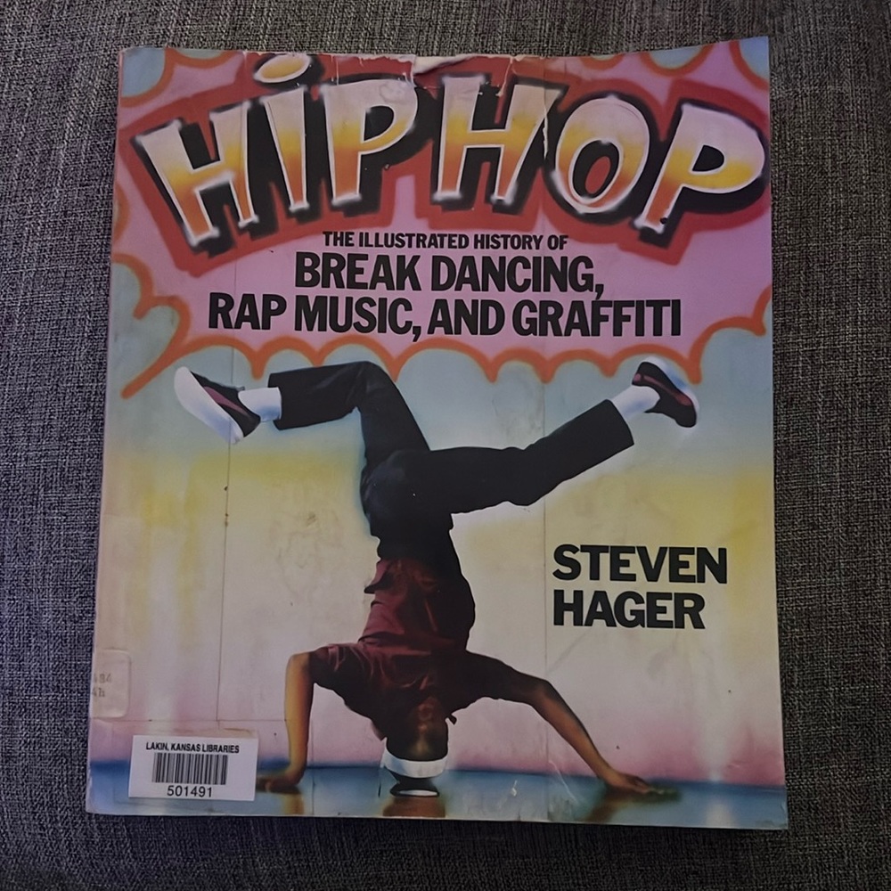 Hip Hop. The Illustrated  history of breakdancing, rap music and graffiti.